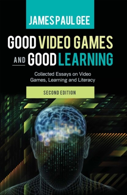Good Video Games and Good Learning, James Paul Gee - Paperback - 9781433123931