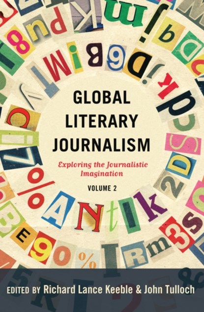 Global Literary Journalism, Richard Lance Keeble ; John Tulloch - Paperback - 9781433124693