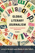 Global Literary Journalism | Tulloch, John ; Keeble, Richard Lance | 