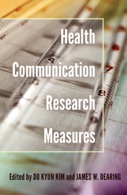 Health Communication Research Measures, Do Kyun Kim ; James W. Dearing - Gebonden - 9781433129032