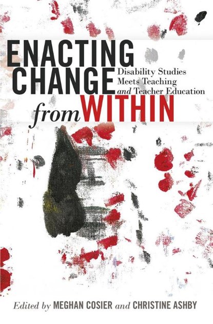 Enacting Change from Within, Meghan Cosier ; Christine Ashby ; Susan L. Gabel - Paperback - 9781433129094