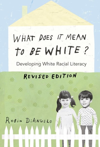 What Does It Mean to Be White?, Robin DiAngelo - Paperback - 9781433131103