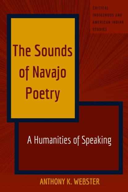 The Sounds of Navajo Poetry, Anthony Webster - Gebonden - 9781433139901