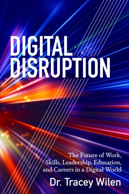 Digital Disruption, Tracey Wilen-Daugenti - Paperback - 9781433149214