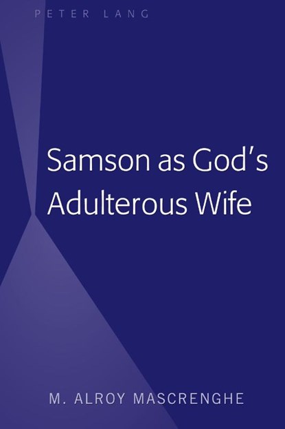 Samson as God’s Adulterous Wife, M. Alroy Mascrenghe - Gebonden - 9781433150661