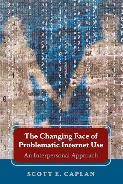 The Changing Face of Problematic Internet Use, Scott E. Caplan - Gebonden - 9781433150999