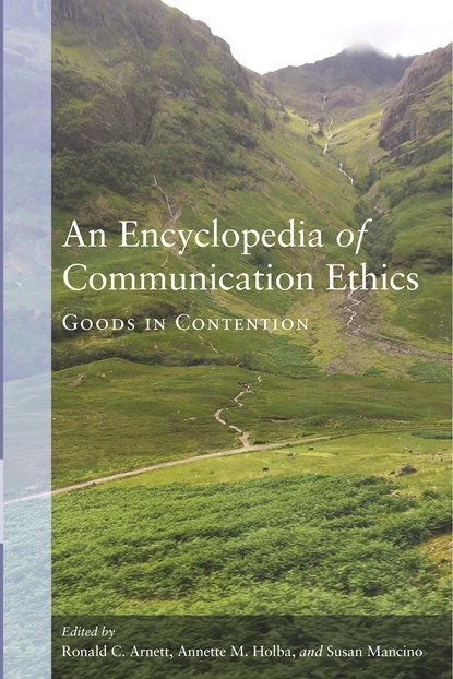 An Encyclopedia of Communication Ethics, Ronald C. Arnett ; Annette M. Holba ; Susan Mancino - Paperback - 9781433152436