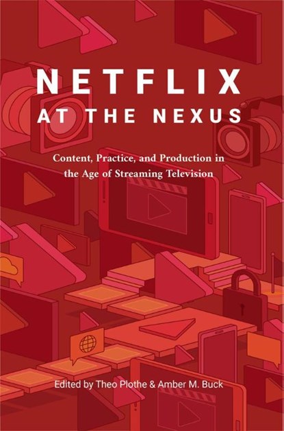 Netflix at the Nexus, Theo Plothe ; Amber M. Buck - Gebonden - 9781433161865