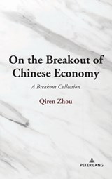 On the Breakout of Chinese Economy - Qiren Zhou - 9781433172946