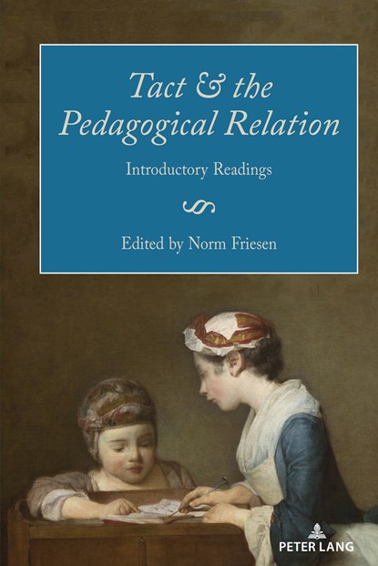 Tact and the Pedagogical Relation, Norm Friesen - Gebonden - 9781433190940