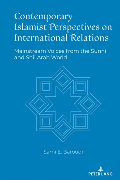 Contemporary Islamist Perspectives on International Relations, Sami Baroudi - Gebonden - 9781433193576