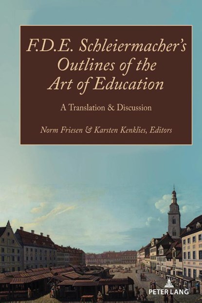 F.D.E. Schleiermacher’s Outlines of the Art of Education, Norm Friesen ; Karsten Kenklies - Gebonden - 9781433193880