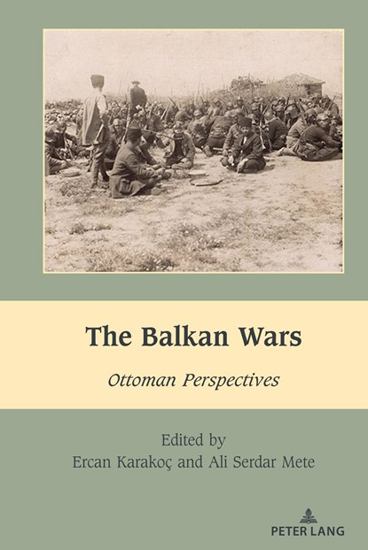 The Balkan Wars, Ercan Karakoc ; Ali Serdar Mete - Gebonden - 9781433196638
