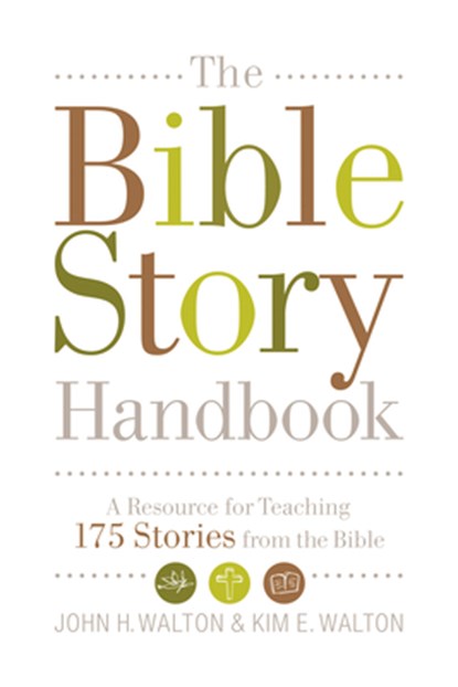 The Bible Story Handbook, John H. Walton ; Kim E. Walton - Paperback - 9781433506482