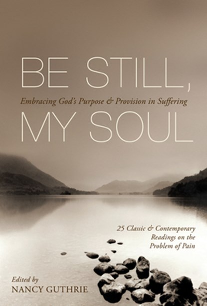 Be Still, My Soul, Nancy Guthrie - Paperback - 9781433511851