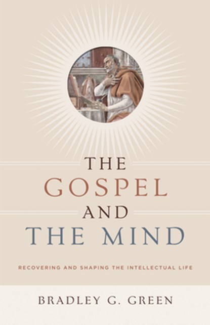 GOSPEL & THE MIND, Bradley G Green - Paperback - 9781433514425