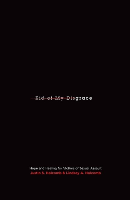 Rid of My Disgrace, Justin S. Holcomb ; Lindsey A. Holcomb - Paperback - 9781433515989