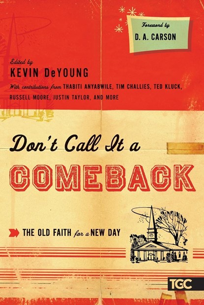 DONT CALL IT A COMEBACK #, Kevin Deyoung - Paperback - 9781433521690