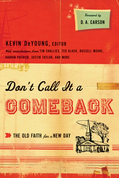 DONT CALL IT A COMEBACK #, Kevin Deyoung - Paperback - 9781433521690