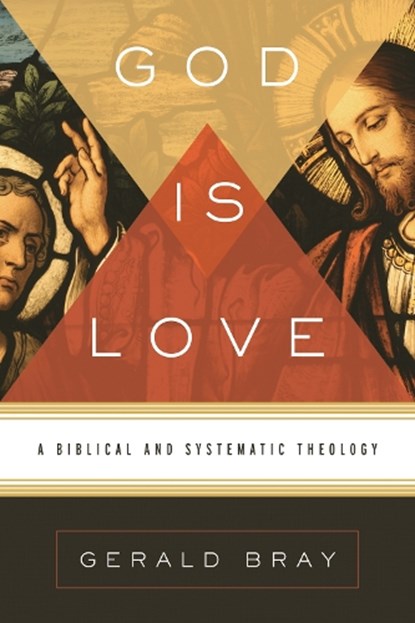 God Is Love, Gerald Bray - Gebonden - 9781433522697