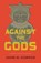 Against the Gods, John D. Currid - Paperback - 9781433531835