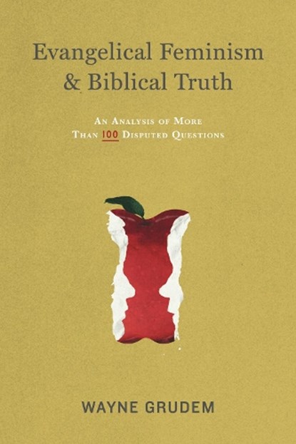 Evangelical Feminism and Biblical Truth, Wayne Grudem - Paperback - 9781433532610