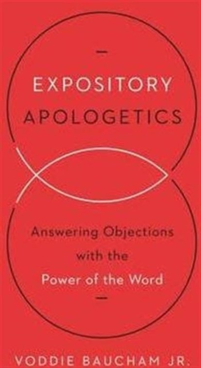 Expository Apologetics, Voddie Baucham Jr. - Paperback - 9781433533792