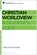 Christian Worldview, Philip Graham Ryken - Paperback - 9781433535406