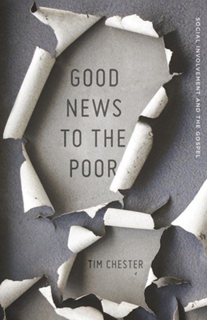 GOOD NEWS TO THE POOR, Tim Chester - Paperback - 9781433537035