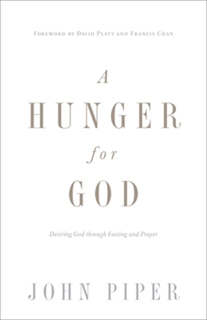 A Hunger for God, John Piper - Paperback - 9781433537264