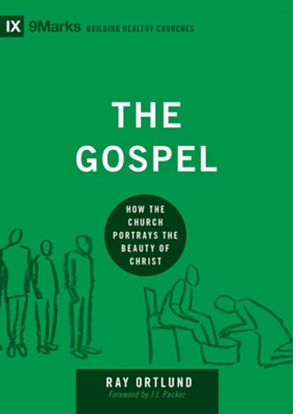 The Gospel, Ray Ortlund - Gebonden - 9781433540837