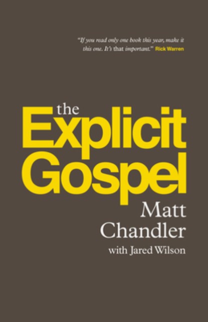 The Explicit Gospel, Matt Chandler - Paperback - 9781433542114