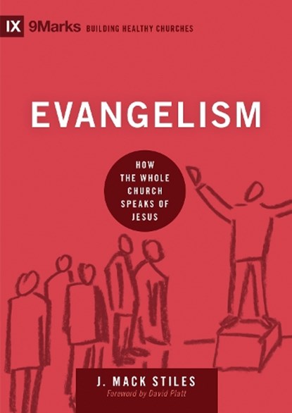 Evangelism, J. Mack Stiles - Gebonden - 9781433544651