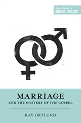 Marriage and the Mystery of the Gospel - Ray Ortlund - 9781433546877