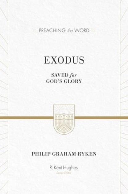 Exodus: Saved for God's Glory, Philip Graham Ryken - Gebonden - 9781433548727