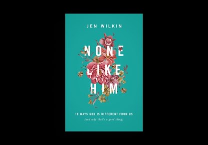 None Like Him, Jen Wilkin - Paperback - 9781433549830