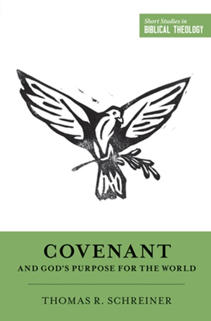 Covenant and God's Purpose for the World, Thomas R. Schreiner - Paperback - 9781433549991
