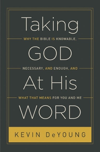 Taking God At His Word, DEYOUNG,  Kevin - Paperback - 9781433551031