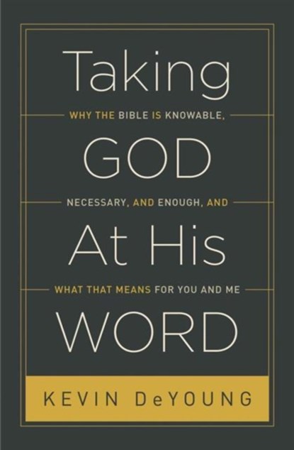 Taking God At His Word, Kevin DeYoung - Paperback - 9781433551031