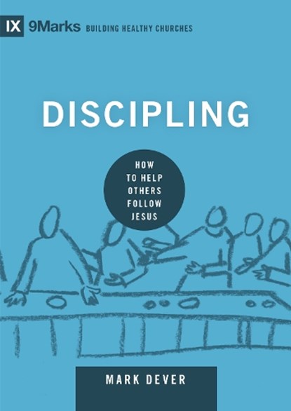 Discipling, Mark Dever - Gebonden - 9781433551222