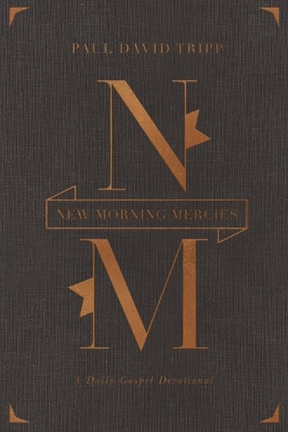 New Morning Mercies, Paul David Tripp - Gebonden - 9781433555015