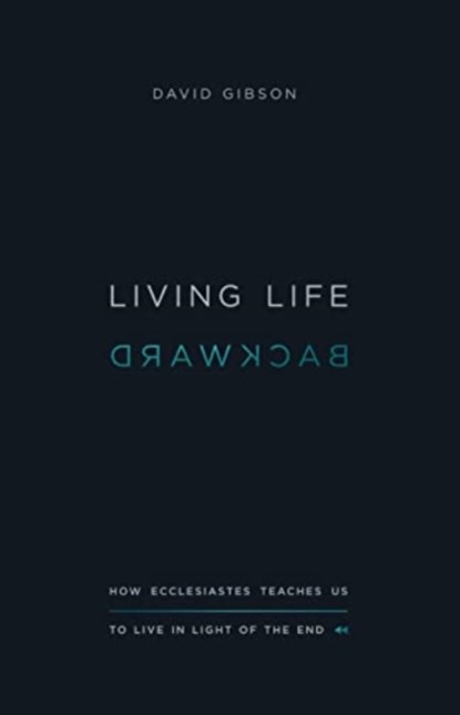 Living Life Backward, David Gibson - Paperback - 9781433556272