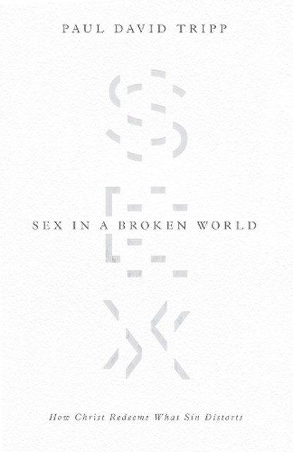 Sex in a Broken World, Paul David Tripp - Paperback - 9781433556654