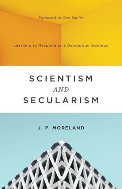 Scientism and Secularism, J. P. Moreland - Paperback - 9781433556906
