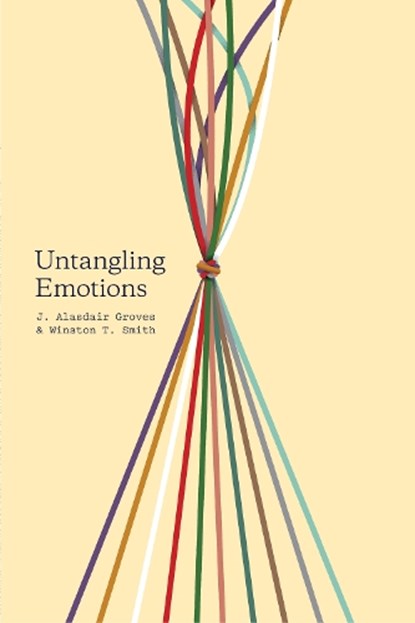 Untangling Emotions, J. Alasdair Groves ; Winston T. Smith - Paperback - 9781433557828