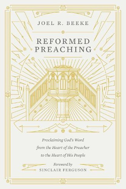 Reformed Preaching, Joel Beeke - Gebonden - 9781433559273