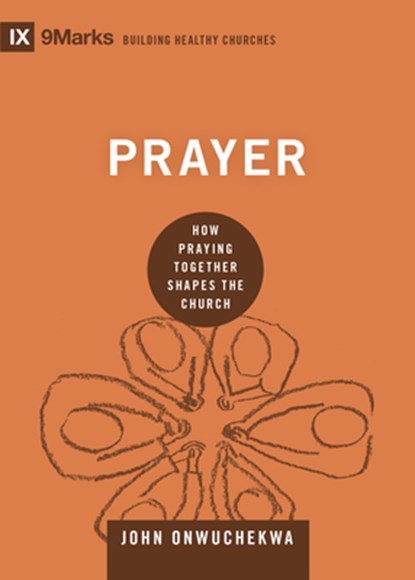 Prayer, John Onwuchekwa - Gebonden - 9781433559471