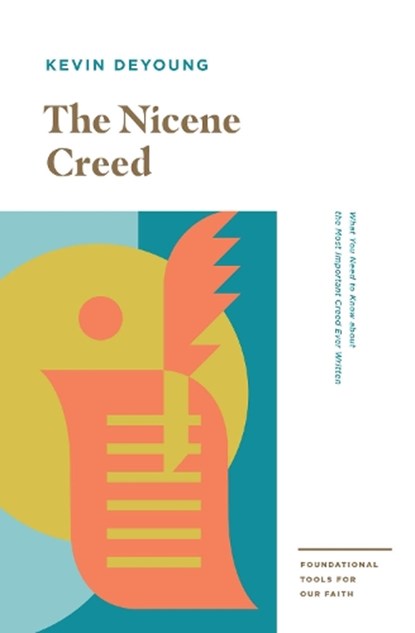 The Nicene Creed, Kevin DeYoung - Paperback - 9781433559754