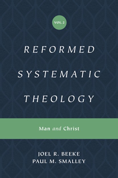 Reformed Systematic Theology, Volume 2, Joel Beeke ; Paul M. Smalley - Gebonden - 9781433559877