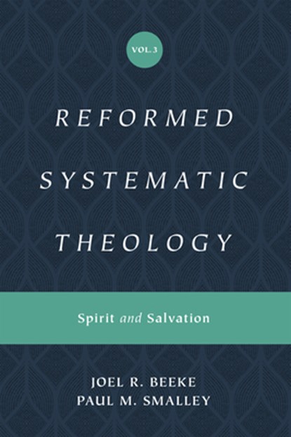 Reformed Systematic Theology, Volume 3, Joel Beeke ; Paul M. Smalley - Gebonden - 9781433559914